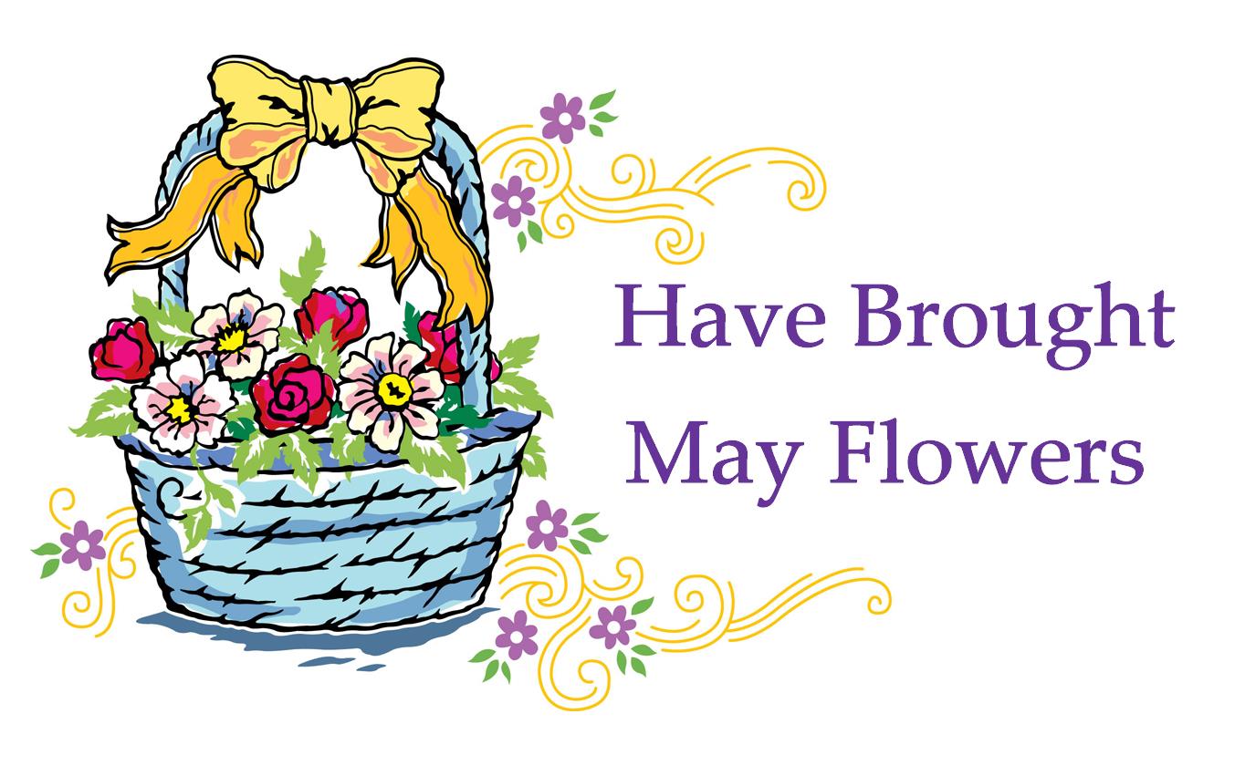 ...Have Brought May Flowers